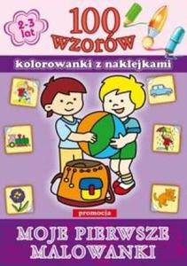 100 wzorw. Moje pierwsze malowanki. Kolorowanki z naklejkami (2-3 lata) - 2857618177