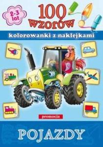 100 wzorw. Pojazdy. Kolorowanki z naklejkami (2-3 lata) - 2857618178