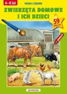 Zwierzta domowe i ich dzieci. Nauka i zabawa (6-8 lat) - 2857618187