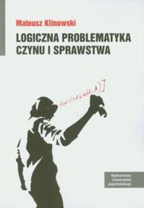 Logiczna problematyka czynu i sprawstwa - 2857618519