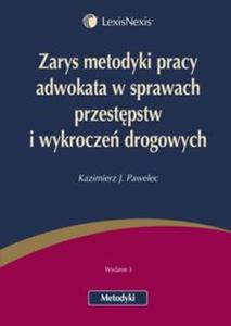 Zarys metodyki pracy adwokata w sprawach przestpstw i wykrocze drogowych - 2857618811