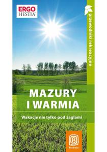 Mazury i Warmia. Wakacje nie tylko pod aglami. Przewodnik rekreacyjny. Wydanie 1 - 2857618842