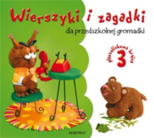 Wierszyki i zagadki dla przedszkolnej gromadki 3 - 2825654997