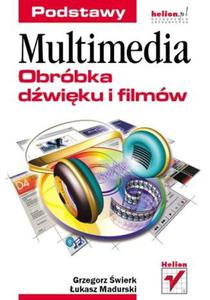 Multimedia. Obrbka dwiku i filmw. Podstawy - 2857619355