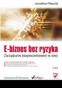 E-biznes bez ryzyka. Zarzdzanie bezpieczestwem w sieci - 2857619415