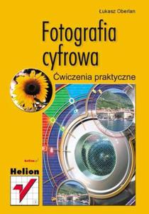 Fotografia cyfrowa. wiczenia praktyczne