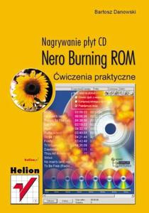 Nero Burning ROM. Nagrywanie pyt CD. wiczenia praktyczne