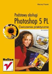 Photoshop 5 PL. Podstawy obsugi. wiczenia praktyczne - 2857619610