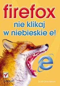 Firefox. Nie klikaj w niebieskie e! - 2857619759