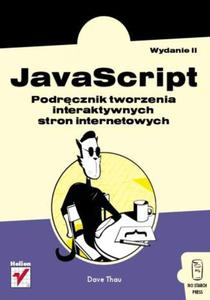 JavaScript. Podrcznik tworzenia interaktywnych stron internetowych. Wydanie II - 2857619930