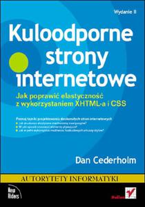 Kuloodporne strony internetowe. Jak poprawi elastyczno z wykorzystaniem XHTML-a i CSS. Wydanie II