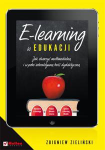 E-learning w edukacji. Jak stworzy multimedialn i w peni interaktywn tre dydaktyczn - 2857620055