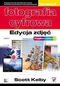 Fotografia cyfrowa. Edycja zdj. Wydanie III - 2857620077