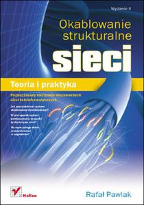 Okablowanie strukturalne sieci. Teoria i praktyka. Wydanie II - 2857620086