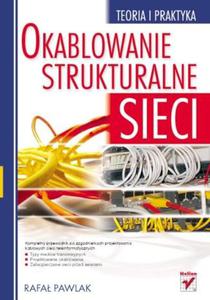 Okablowanie strukturalne sieci. Teoria i praktyka - 2857620087