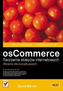 osCommerce. Tworzenie sklepw internetowych. Wydanie dla pocztkujcych - 2857620117