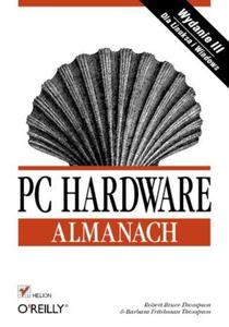 PC hardware. Almanach. Wydanie III - 2857620131