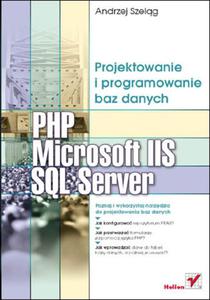 PHP, Microsoft IIS i SQL Server. Projektowanie i programowanie baz danych - 2857620181