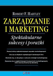 Zarzdzanie i marketing. Spektakularne sukcesy i poraki - 2857620717