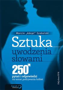 Sztuka uwodzenia sowami. 250 pyta i odpowiedzi na temat podrywania kobiet - 2857620745