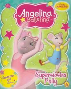 Angelina Ballerina 6 Supersiostra Polly - 2857620918