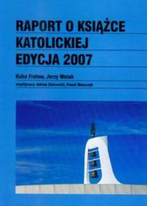 Raport o ksice katolickiej edycja 2007 - 2857620925