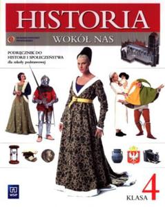 Historia wok nas. Klasa 4, szkoa podstawowa. Historia. Podrcznik - 2857621175