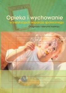 Opieka i wychowanie w instytucjach wsparcia spoecznego - 2857621302