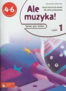 Ale muzyka! piew, gra, taniec. Klasa 4-6, szkoa podstawowa, cz 1. Zeszyt wicze (+CD) - 2857621327