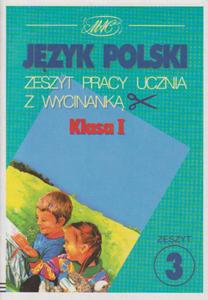 Jzyk polski. Klasa 1. Zeszyt pracy ucznia z wycinank 3 - 2857621373