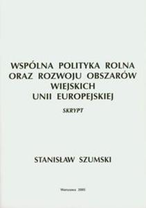 Wspólna Polityka Rolna oraz Rozwoju Obszarów Wiejskich Unii Europejskiej