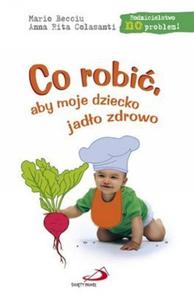 Co robi, aby moje dziecko jado zdrowo - 2857621838