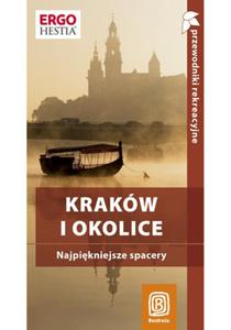 Krakw i okolice. Najpikniejsze spacery. Przewodnik rekreacyjny. Wydanie 2 - 2857621854