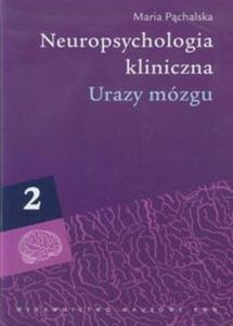 Neuropsychologia kliniczna tom 2 Urazy mózgu