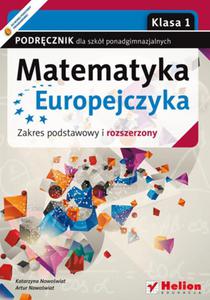 Matematyka Europejczyka. Podrcznik dla szk ponadgimnazjalnych. Zakres podstawowy i rozszerzony. Klasa 1 - 2857622332