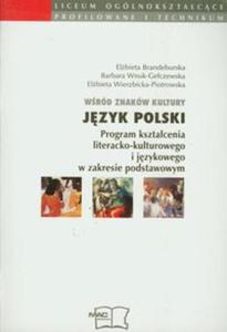Wrd znakw kultury 1-3 Jzyk polski Program ksztacenia literacko-kulturowego i jzykowego - 2857622371