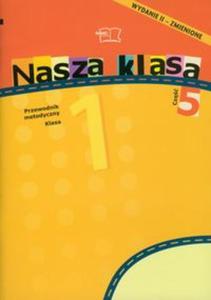 Nasza klasa 1 Semestr 2 Przewodnik metodyczny cz 5-8 - 2857622538