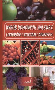 Wyrb domowych nalewek, likierw i koktajli piwnych - 2825655232