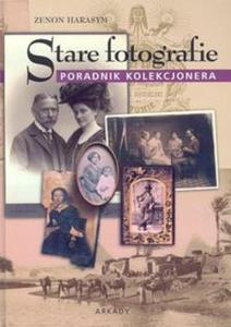 Stare fotografie Poradnik kolekcjonera - 2857622695