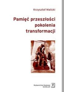 Pami przeszosci pokolenia transformacji - 2857622829