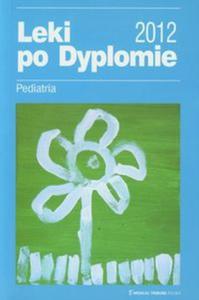 Leki Po Dyplomie 2012 Pediatria - 2857622953