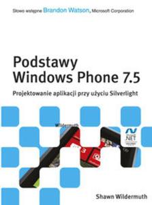 Podstawy Windows Phone 7.5. Projektowanie aplikacji przy uyciu Silverlight - 2857622981