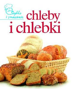 Szybko i smacznie. Chleby i chlebki - 2857623014