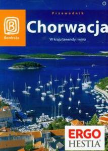 Chorwacja W kraju lawendy i wina przewodnik