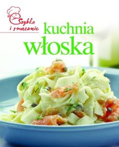 Szybko i smacznie. Kuchnia woska - 2857623253