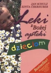 LEKI Z BOEJ APTEKI DZIECIOM CZ.II ZNAKI CZASU 83-85007-27-X - 2857623362