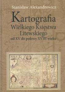 Kartografia Wielkiego Ksistwa Litewskiego od XV do poowy XVIII wieku - 2857623443