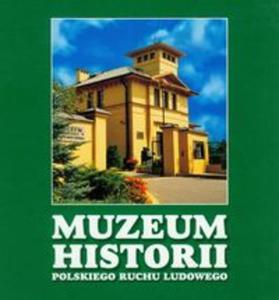 Muzeum Historii Polskiego Ruchu Ludowego - 2857623721