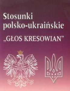 Stosunki polsko-ukraiskie "Gos kresowian" - 2857623819