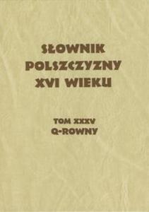 Sownik Polszczyzny XVI wieku Tom XXXV - 2857623852